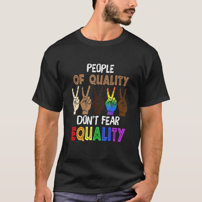 Lgbt Pride People Of Quality Do Not Fear Equality T-Shirt (Front)