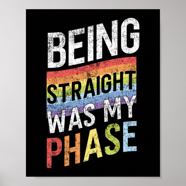 LGBT Pride Rainbow Being Straight Was My Phase Poster (Front)