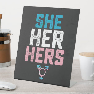 LGBT Pride She Her Hers Trans Transgender Pronouns Pedestal Sign