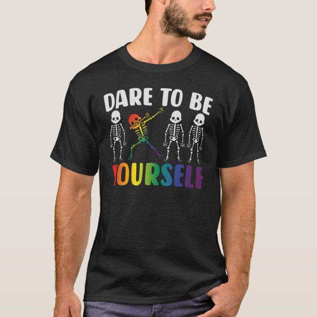 Lgbt Pride Skeleton Dabbing Dare To Be Yourself Ou T-Shirt (Front)