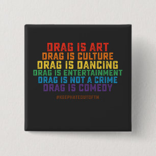 LGBT Pride Support Drag Is Art Not A Crime 15 Cm Square Badge