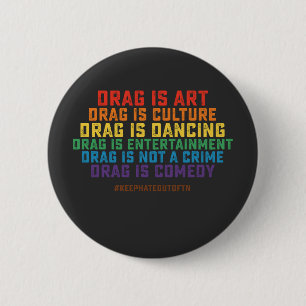 LGBT Pride Support Drag Is Art Not A Crime 6 Cm Round Badge