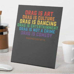 LGBT Pride Support Drag Is Art Not A Crime Pedestal Sign