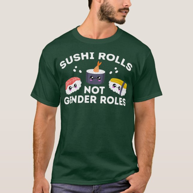 LGBT Pride Sushi Rolls Not Gender Roles Equality T-Shirt (Front)