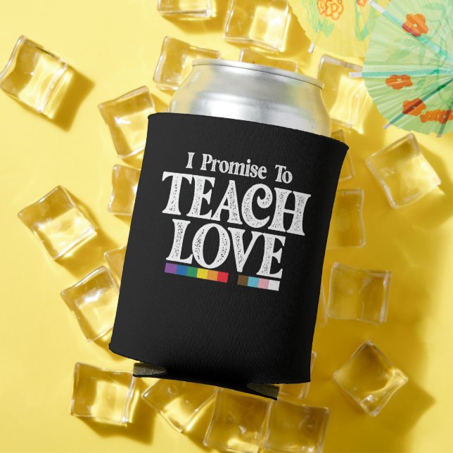 LGBT Pride Teacher I Promise To Teach Love Gay Can Cooler (In Situ Summer)