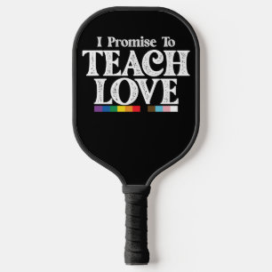 LGBT Pride Teacher I Promise To Teach Love Gay Pickleball Paddle