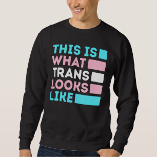 Lgbt Pride Transgender Rainbow This Is What Trans  Sweatshirt