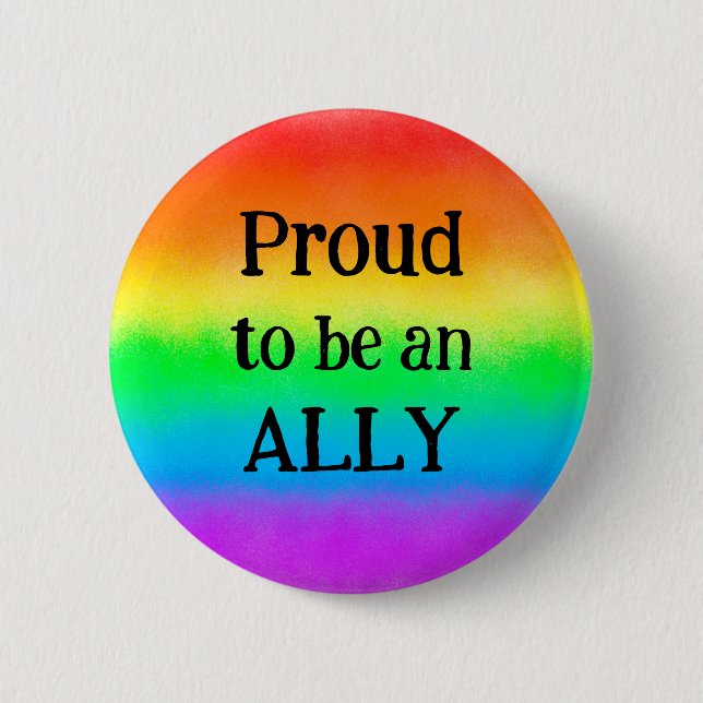 LGBT Proud to be an ALLY | Rainbow Flag            6 Cm Round Badge (Front)