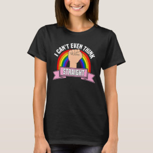 LGBT queer pride social movement can`t even think T-Shirt