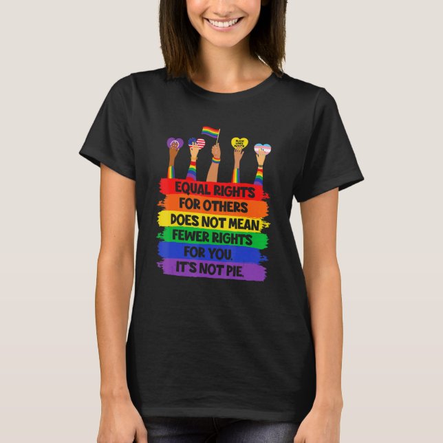 Lgbt Retro Fist Love Equal Rights It's Not A Pie   T-Shirt (Front)