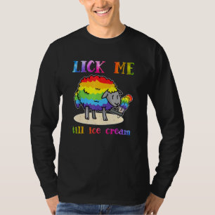 Lgbt Sheep Lick Me Till Ice Cream Lgbt Rainbow She T-Shirt