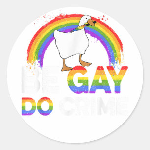 LGBT Shirt Be Gay Do Crime  Classic Round Sticker