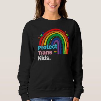 Lgbt Support Protect Trans Kid Pride Lgbt Rainbow Sweatshirt