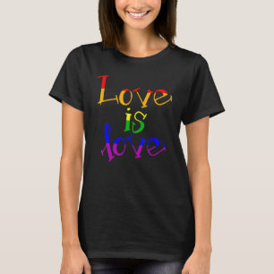 Lgbt Support Rainbow Pride Love Is Love Lesbian Ga T-Shirt
