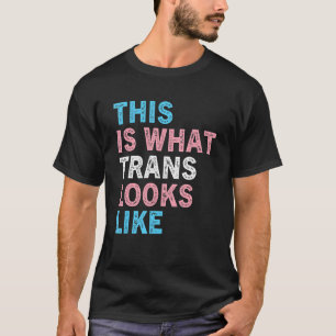 Lgbt This Is What Trans Looks Like Transgender Pri T-Shirt
