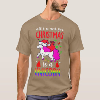 LGBT Unicorn Christmas All I Want For Christmas Is T-Shirt