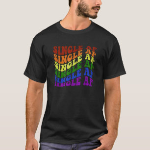 LGBT Valentine s Day LGBTQ Single AF Funny Gay Pri T-Shirt