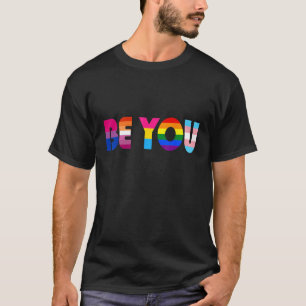 LGBTQ Be You Gay Lesbian Transgender Pansexual Pri T-Shirt