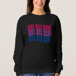 Lgbtq Bisexual Pride Bi Furious Why Not Both Sweatshirt