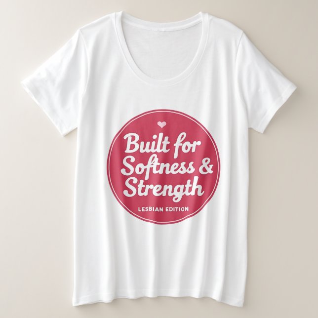 LGBTQ Built for Softness & Strength Plus Size T-Shirt (Design Front)