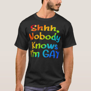 LGBTQ equality bisexual lesbian Shh nobody knows I T-Shirt