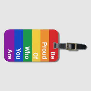 LGBTQ+ Flag, Be Proud Of Who You Are Luggage Tag