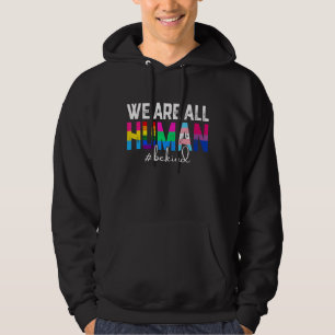 Lgbtq Flag Gay Pride Month We Are Human Lgbt Rainb Hoodie