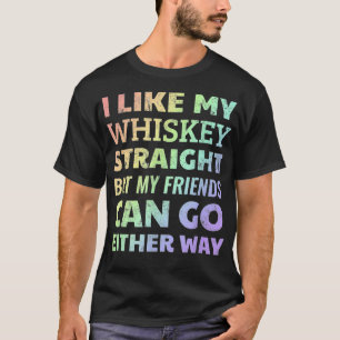 LGBTQ Gay Queer Lesbian Pride Whiskey Straight Jo T-Shirt