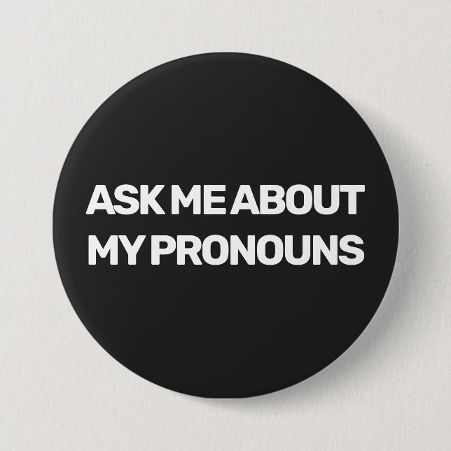 LGBTQ gender fluid ask me about my pronouns custom 7.5 Cm Round Badge (Front)