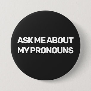 LGBTQ gender fluid ask me about my pronouns custom 7.5 Cm Round Badge