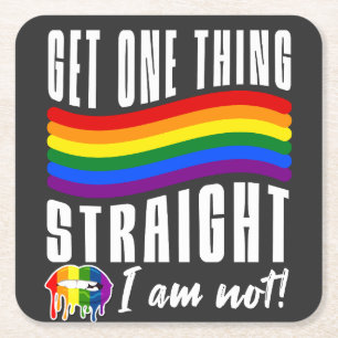 LGBTQ Get One thing Straight Paper Coaster