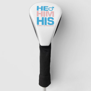 LGBTQ He Him His Respect My Gender Pronouns Golf Head Cover