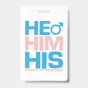 LGBTQ He Him His Respect My Gender Pronouns ID Badge