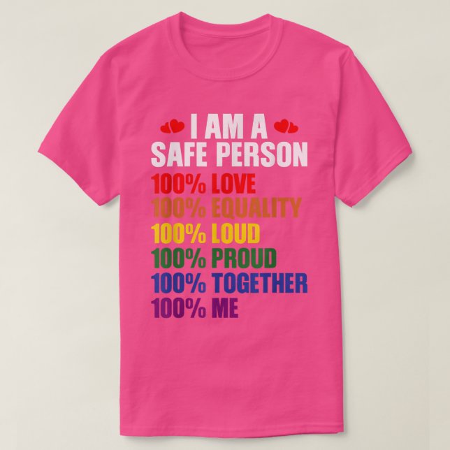 LGBTQ I Am A Safe Person 100 Love 100 Equality 100 T-Shirt (Design Front)