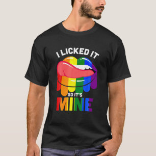 LGBTQ I Licked It So It's Mine Rainbow Lips Gift T-Shirt