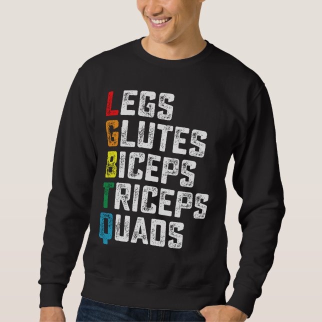 LGBTQ Legs Glutes Biceps Triceps Quads Funny Gym Sweatshirt (Front)
