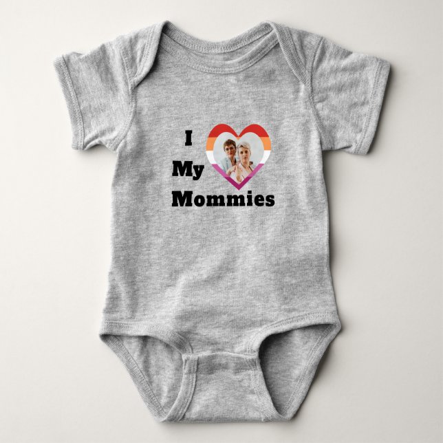 LGBTQ Lesbian Pride Custom Photo I Love My Mommies Baby Bodysuit (Front)