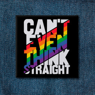 LGBTQ pride can't even think straight rainbow 15 Cm Square Badge