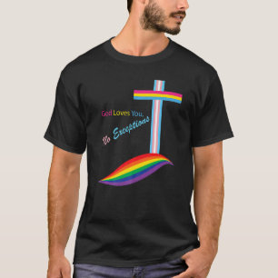 LGBTQ Pride Christian Faith God Loves You No Excep T-Shirt