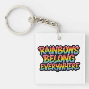 LGBTQ Pride Design – “Rainbows Belong Everywhere”  Key Ring