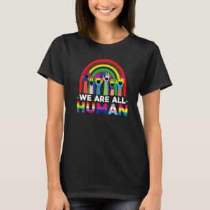 Lgbtq Pride Month Awareness We Are All Human Rainb T-Shirt