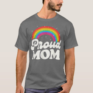 LGBTQ Proud Mom Gay Pride LGBT Ally Rainbow Mother T-Shirt