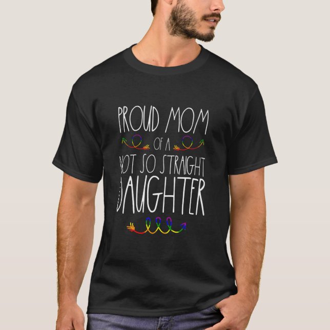 LGBTQ Proud Mum Of A Gay Daughter Gift Ally Free T-Shirt (Front)
