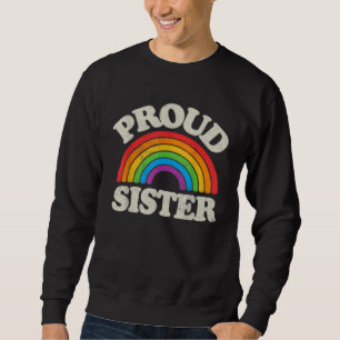 LGBTQ Proud Sister Gay Pride LGBT Ally Family Rain Sweatshirt