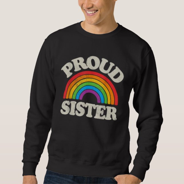 LGBTQ Proud Sister Gay Pride LGBT Ally Family Rain Sweatshirt (Front)