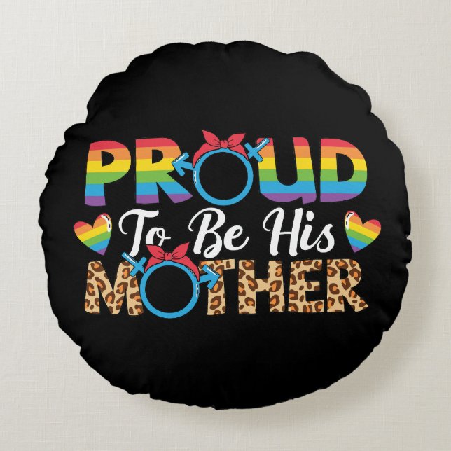 LGBTQ - Proud To Be His Mother Round Cushion (Front)