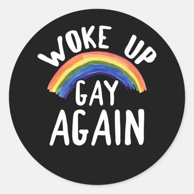 LGBTQ Rainbow Gifts Woke Up Gay Again Classic Round Sticker (Front)