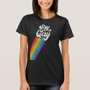 Lgbtq Say Gay Rainbow Pride Retro Vintage T-Shirt