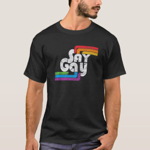 Lgbtq Say Gay Rainbow Pride Retro Vintage T-Shirt
