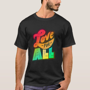Lgbtq+ Support Love For All Colour Edition 2 T-Shirt